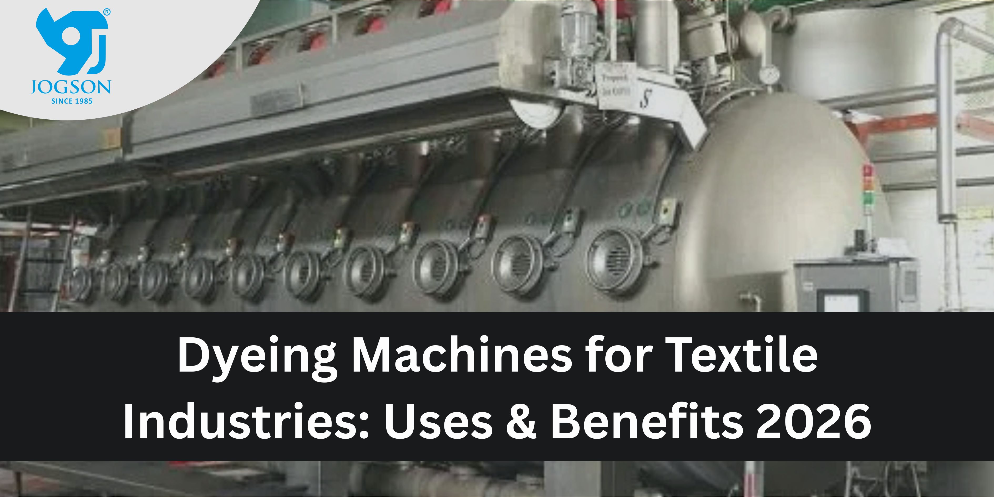 Dyeing Machines for Textile Industries: Uses and Benefits 2026